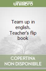 Team up in english. Teacher's flip book (2) libro