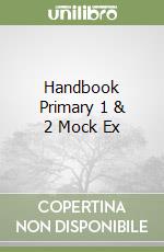 Handbook Primary 1 & 2 Mock Ex libro