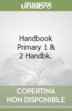 Handbook Primary 1 & 2 Handbk. libro