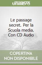 Le passage secret. Per la Scuola media. Con CD Audio