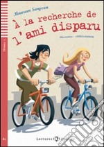 À la recherche de l'ami disparu. Con File audio per il download. Con Contenuto digitale per accesso on line libro