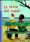 La terre est ronde. Con CD Audio. Con espansione online libro