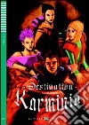 Destination Karminia. Con File audio per il download. Con Contenuto digitale per accesso on line libro