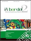 A Bordo! Pack 2. Libro del alumno-Cuaderno de esercicios-Revista. Per le Scuole superiori. Con CD Audio libro