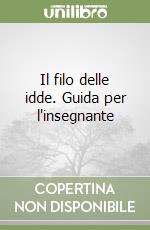 Il filo delle idde. Guida per l'insegnante