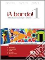 A bordo. Digital. Per le Scuole superiori. Con CD Audio. Con CD-ROM. Vol. 1 libro