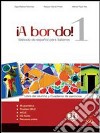 A bordo. Digital. Per le Scuole superiori. Con CD Audio. Con CD-ROM. Vol. 1 libro