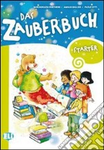 Das Zauberbuch. Starter. Per la Scuola elementare libro