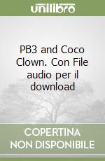 PB3 and Coco Clown. Con File audio per il download libro