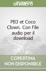 PB3 et Coco Clown. Con File audio per il download libro