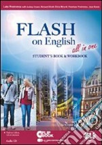 Flash on english all in one. Student's book-Workbook. Per le Scuole superiori. Con CD Audio. Con espansione online libro