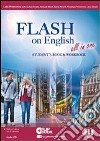 Flash on english all in one. Student's book-Workbook-Flip book. Per le Scuole superiori. Con CD Audio. Con CD-ROM. Con espansione online libro