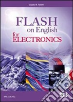 Flash on english for mechanics, electronics & technical assistance. Per le Scuole superiori. Con espansione online