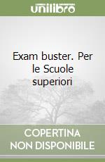 Exam buster. Per le Scuole superiori libro