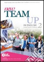 New team up in english. Student's book-Workbook. Per la Scuola media. Con CD-ROM. Con espansione online. Vol. 2 libro