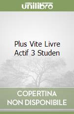 Plus Vite Livre Actif 3 Studen libro