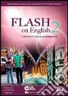 Flash on english. Student's book-Workbook. Per le Scuole superiori. Con CD Audio. Con espansione online. Vol. 2 libro