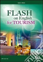 Flash on english for tourism. Per le Scuole superiori. Con espansione online libro