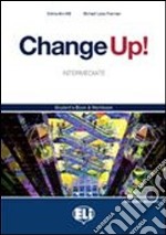 Change up! Intermediate. Woorkbok-Flip book. Per le Scuole superiori. Con File audio per il download. Con Contenuto digitale per accesso on line. Con CD-ROM. Vol. 1 libro