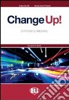 Change up! Upper intermediate. Workbook-Flip book. Per le Scuole superiori. Con File audio per il download. Con Contenuto digitale per accesso on line. Con CD-ROM. Vol. 2 libro di Hill Shirley A. Freeman Michael L.