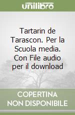 Tartarin de Tarascon. Per la Scuola media. Con File audio per il download libro