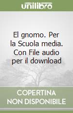 El gnomo. Per la Scuola media. Con File audio per il download libro