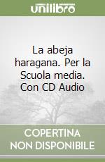 La abeja haragana. Per la Scuola media. Con CD Audio libro