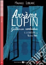 Arsene Lupin. Gentleman cambrioleur. Per la Scuola media. Con File audio per il download. Con Contenuto digitale per accesso on line