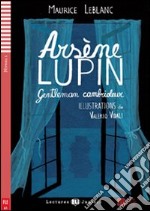 Arsene Lupin. Gentleman cambrioleur. Per la Scuola media. Con File audio per il download. Con Contenuto digitale per accesso on line libro