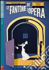 Le fantôme de l'opéra. Con CD Audio. Con espansione online libro