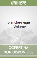 Blanche-neige - Volume libro