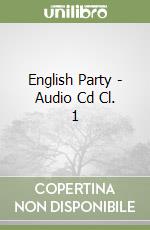 English Party - Audio Cd Cl. 1 libro