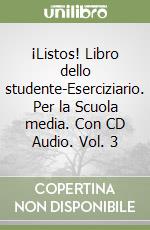 ¡Listos! Libro dello studente-Eserciziario. Per la Scuola media. Con CD Audio. Vol. 3