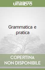 Grammatica e pratica libro