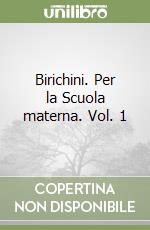 Birichini. Per la Scuola materna. Vol. 1 libro