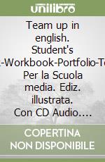 Team up in english. Student's book-Workbook-Portfolio-Toolkit. Per la Scuola media. Ediz. illustrata. Con CD Audio. Con espansione online. Vol. 1 libro