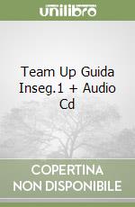 Team Up Guida Inseg.1 + Audio Cd libro