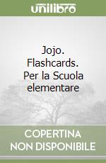 Jojo. Flashcards. Per la Scuola elementare (2) libro