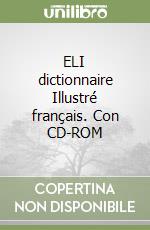 ELI dictionnaire Illustré français. Con CD-ROM