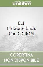 ELI Bildwörterbuch. Con CD-ROM