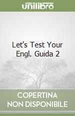 Let's Test Your Engl. Guida 2 libro