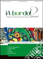 A bordo. Per le Scuole superiori! Con CD Audio. Con espansione online. Vol. 2 libro