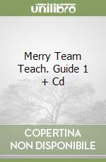 Merry Team Teach. Guide 1 + Cd libro