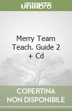 Merry Team Teach. Guide 2 + Cd libro