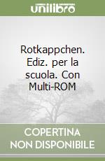 Rotkappchen. Ediz. per la scuola. Con Multi-ROM