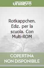 Rotkappchen. Ediz. per la scuola. Con Multi-ROM libro