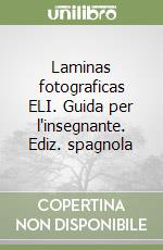 Laminas fotograficas ELI. Guida per l'insegnante. Ediz. spagnola libro