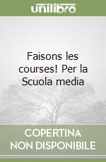 Faisons les courses! Per la Scuola media