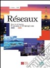 Reseaux. Dans la civilisation francaise et francophone. Con File audio per il download. Con Contenuto digitale per accesso on line libro di Fanara A. Nielfi C.