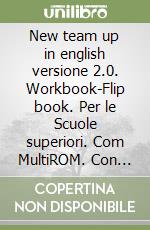 New team up in english versione 2.0. Workbook-Flip book. Per le Scuole superiori. Com MultiROM. Con espansione online. Vol. 2